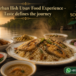 Sundarban Ilish Utsav Food Experience - Taste defines the journey