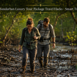 Sundarban Luxury Tour Package Travel Hacks - Smart Travel Tips